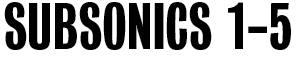Subsonics 1-5